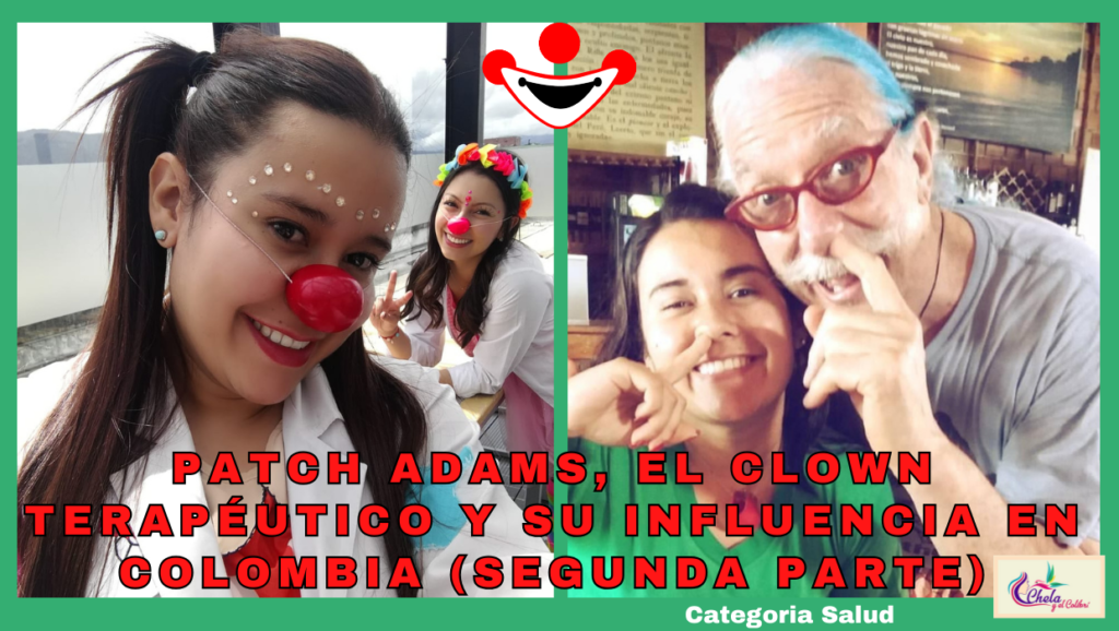 Patch Adams Today Patch Adams, el clown terapéutico y su influencia en Colombia (segunda ...