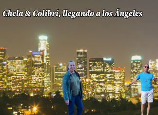 Chela y Colibrí, llegando a los Ángeles